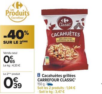 Carrefour Carrefour classic cacahuètes grillées offre