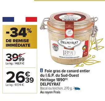 Carrefour Delpeyrat foie gras de canard entier du i.g.p. du sud-ouest héritage 1890 offre