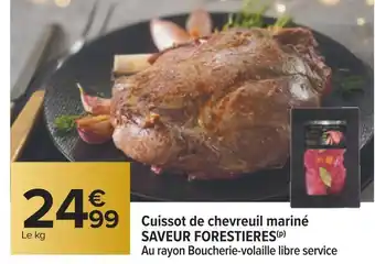 Carrefour Saveur forestieres cuissot de chevreuil mariné offre