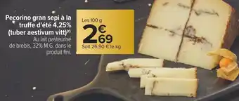 Carrefour Pecorino gran sepi à la truffe d'été 4,25% (tuber aestivum vitt) offre