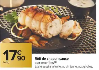 Carrefour Rôti de chapon sauce aux morilles offre