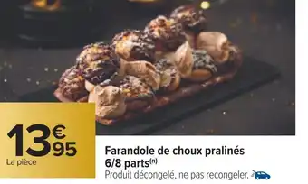 Carrefour Farandole de choux pralinés 6/8 parts offre