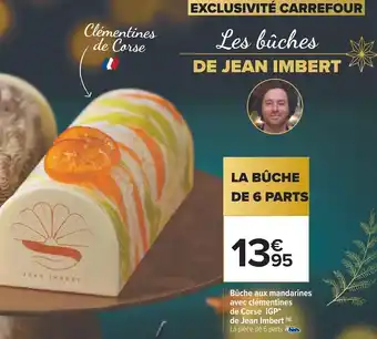 Carrefour Bûche aux mandarines avec clémentines de corse igp de jean imbert offre