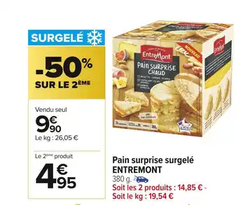 Carrefour Market Entremont pain surprise surgelé offre