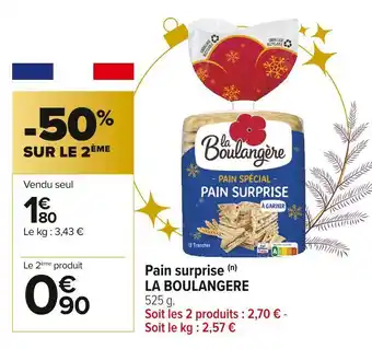Carrefour Market La boulangere pain surprise offre