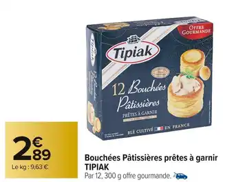 Carrefour Market Tipiak bouchées pâtissières prêtes à garnir offre