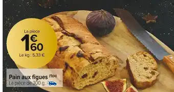 Carrefour Market Pain aux figues offre