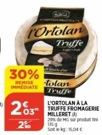 Bi1 L'ortolan à la truffe fromagerie milleret offre