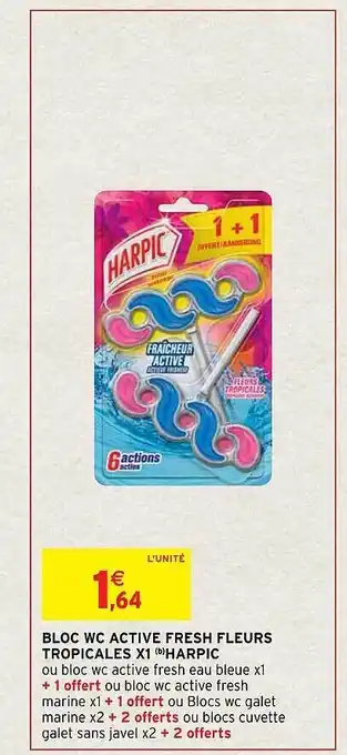Intermarché Bloc wc active fresh fleurs tropicales x1 harpic offre