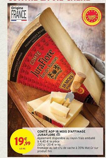 Intermarché Comté aop 18 mois d'affinage juraflore offre