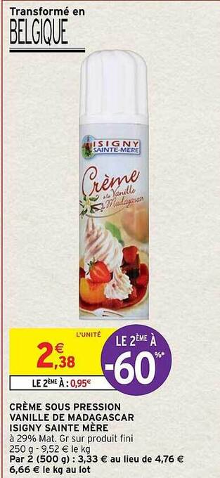 Intermarché Crème sous pression vanille de madagascar isigny sainte mère offre