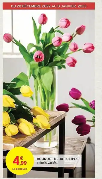 Intermarché Bouquet de 10 tulipes offre