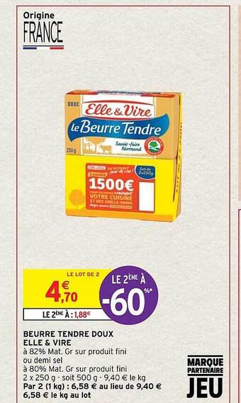 Intermarché Beurre tendre doux elle & vire offre