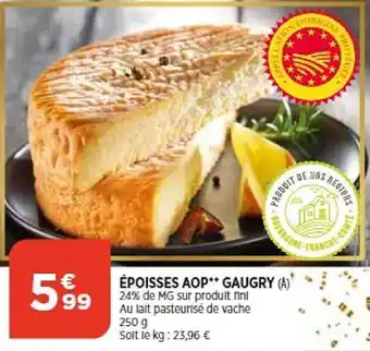 Maximarché Époisses aop gaugry offre