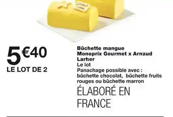 Monoprix Bûchette mangue monoprix gourmet x arnaud larher offre