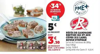 Hyper U Pâtés de campagne breton (x2) et aux cèpes (x1) label rouge stéphan offre