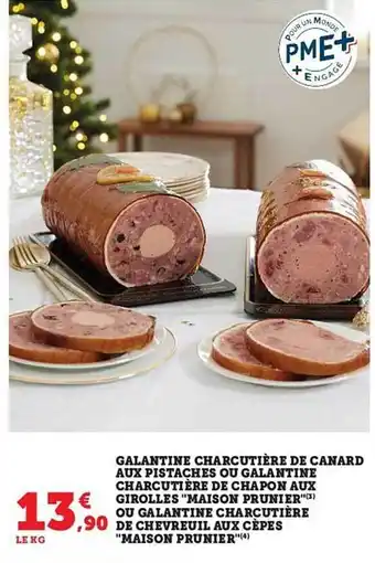 Hyper U Galantine charcutière de canard aux pistaches ou galantine charcutière de chapon aux girolles offre