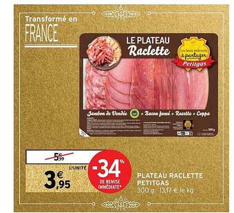 Intermarché Plateau raclette petitgas offre