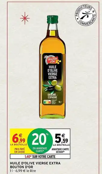 Intermarché Huile d'olive vierge extra bouton d'or offre