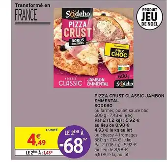 Intermarché Pizza crust classic jambon emmental sodebo offre