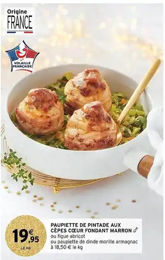 Intermarché Paupiette de pintade aux cèpes cœur fondant marron offre