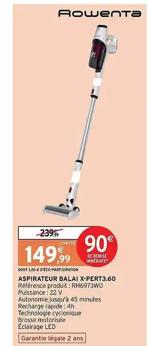 Intermarché Hyper Aspirateur balai x-pert3.60 rowenta offre