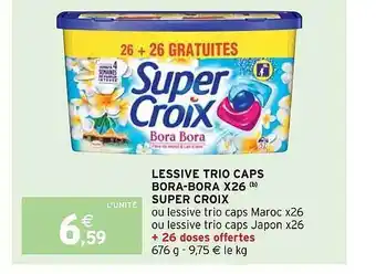 Intermarché Hyper Lessive trio caps bora-bora x26 super croix offre