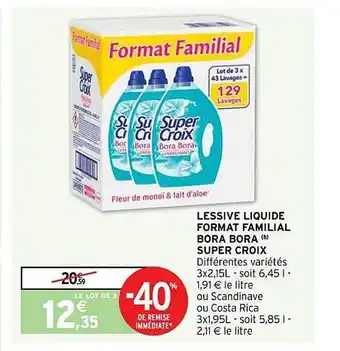 Intermarché Lessive liquide format familial bora bora super croix offre