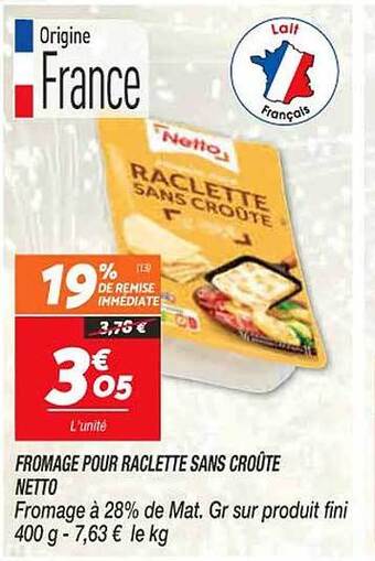 Netto Fromage pour raclette sans croûte netto offre
