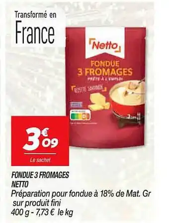 Netto Fondue 3 fromages netto offre