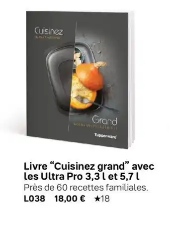 Tupperware Livre "Cuisinez grand" avec les Ultra Pro 3,3 l et 5,7 l offre