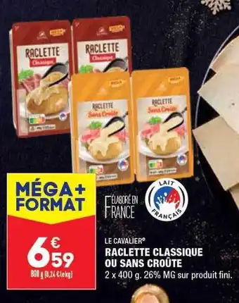 ALDI Raclette classique ou sans croûte le cavalier offre