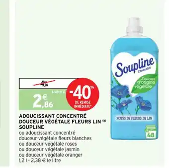Intermarché Adoucissant Concentré Douceur végétale Fleurs Lin Soupline offre