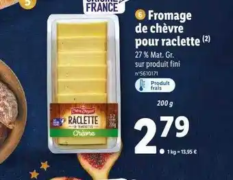 Lidl Fromage de chèvre pour raclette offre