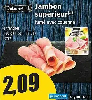 Norma Jambon supérieur fumé avec couenne dufaure & fils offre
