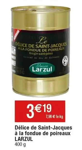 Cora x Carrefour Délice de saint-jacques à la fondue de poireaux LARZUL offre