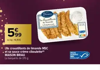 Carrefour Les Croustillants de limande MSC Et Sa Sauce Creme Ciboulette Maison Briau offre
