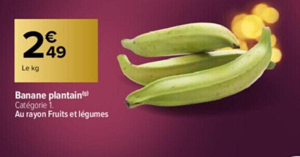 Promo Banane Plantain chez Carrefour