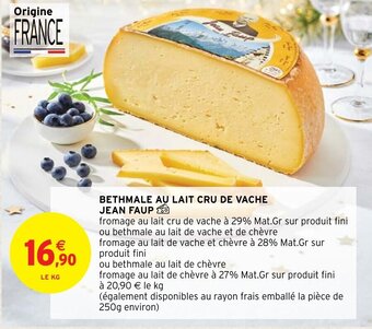 Intermarché Hyper Bethmale au lait cru de vache jean faup offre