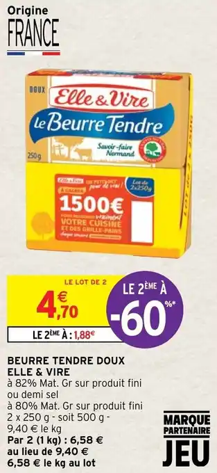 Intermarché Hyper Beurre tendre doux ELLE & VIRE offre