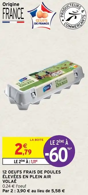 Intermarché Hyper 12 oeufs frais de poules élevées en plein air VOLAE offre