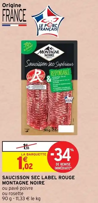 Intermarché Hyper Saucisson sec label rouge MONTAGNE NOIRE offre