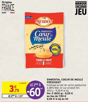 Intermarché Hyper Emmental coeur de meule PRESIDENT offre