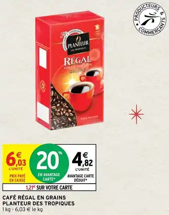 Intermarché Hyper Café régal en grains planteur des tropiques offre