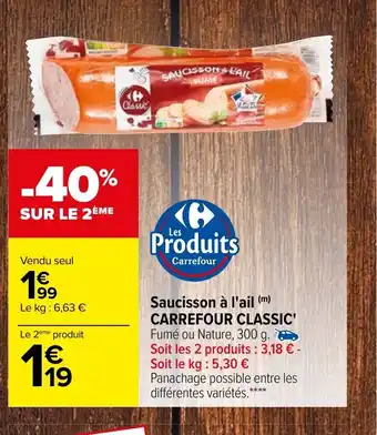 Carrefour Saucisson a l'Ail Carrefour Classic offre