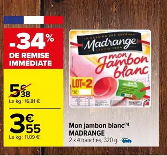 Carrefour Mon Jambon Blanc Madrange offre