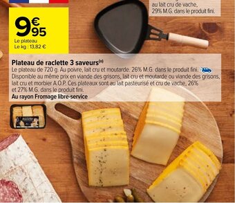 Carrefour Plateau de Raclette 3 saveurs offre