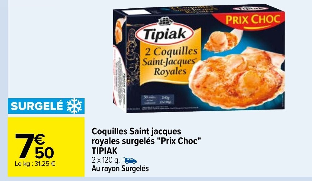 Promo Coquilles Saint Jacques Royales Surgeles Prix Choc Tipiak chez Carrefour