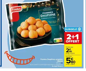 Carrefour Pommes Dauphines surgelees Findus offre