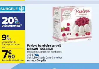 Carrefour Pavlova framboise Surgele Maison Prolainat offre